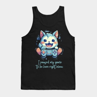 I Paused My Game Cat Gamer Gifts Funny Gaming Cat Gamer Tank Top